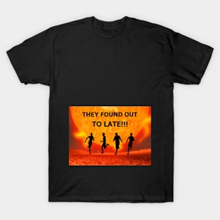 Too Late T-Shirt